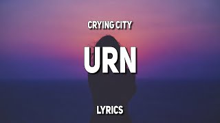 Crying City - Urn (Lyrics)