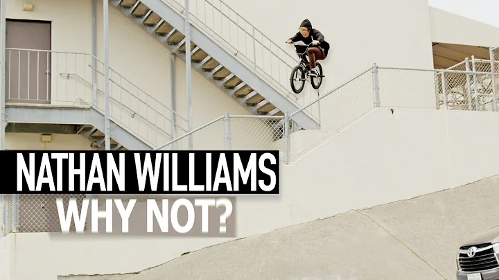 NATHAN WILLIAMS - WHY NOT? - VIDEO PART OF THE YEA...