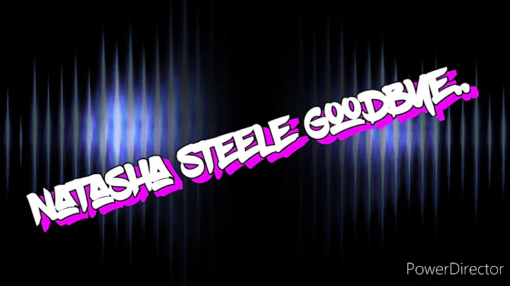 Natasha Steele Goodbye..