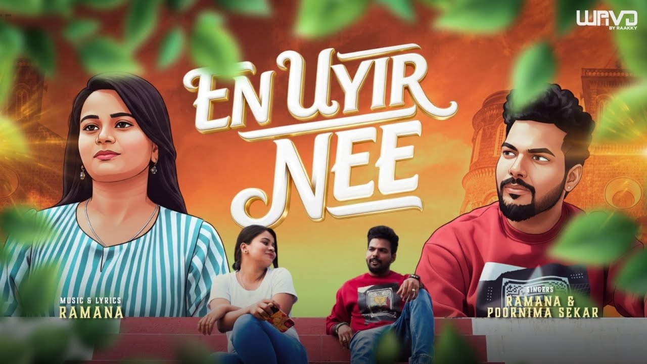 En Uyir Nee | Tamil Indie Love Song | Ramana | Poornima Sekar | Hariharan | WavD by Raakky