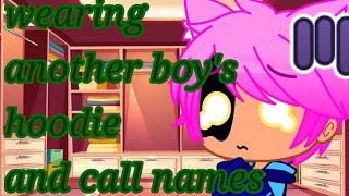 wearing another boy's hoodie and call names/torcher X soldier/gacha club/read desc