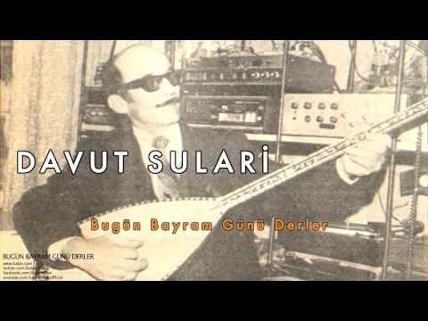 Davut Sulari - Bugün Bayram Günü Derler [ Bugün Bayram Günü Derler © 2000 Kalan Müzik ]