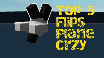 Top 5 flips (Plane crazy)
