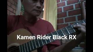 Download Lagu Kamen Rider Black RX ending theme - Samba on Guitar fingerstyle MP3