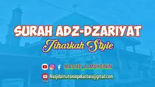 SURAH ADZ-DZARIYAT | JIHARKAH STYLE @JiharkahStyle