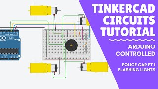 Tinkercad Circuits Tutorial - Making a Police Car Pt1 - Lights Tinkercad Circuits Tutorial - Making a Police Car Pt1 - Lights