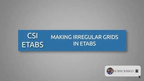 MAKING IRREGULAR GRIDS IN ETABS