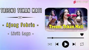 TRESNO TEKAN MATI - NDX AKA ( AJENG FEBRIA ) || LIRIK LAGU