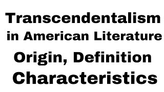 Transcendentalism in American Literature, Definition, Origin, Characteristics, Emerson, Thoreau