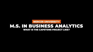 M.S. Business Analytics: What is the Capstone Project Like?