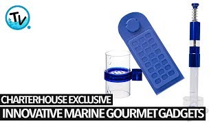 Charterhouse Tv Introduces - Innovative Marine Gourmet Gadgets