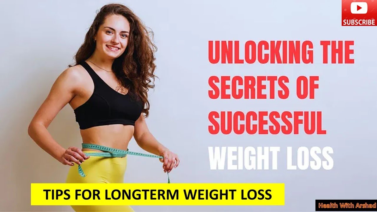 UNLOCKING THE SECRET OF SUCCESSFUL WEIGHT LOSS | TIPS FOR LONGTERM ...