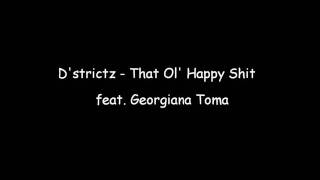 D'strictz - That Ol' Happy Shit feat. Georgiana Toma