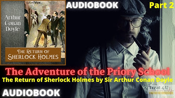 The Adventure of the Priory School | The Return of Sherlock Holmes | AudioBook | Part 2