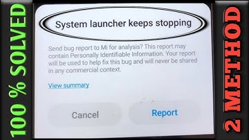 system launcher keeps stopping | system launcher stopped mi | system launcher has stopped in mi