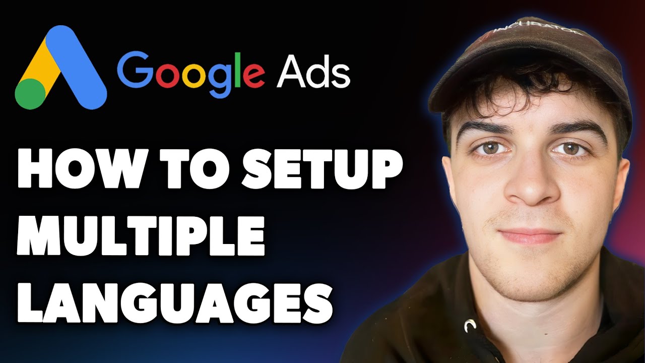 How to Setup Multiple Languages in Google Ads (Full 2025 Guide) - YouTube