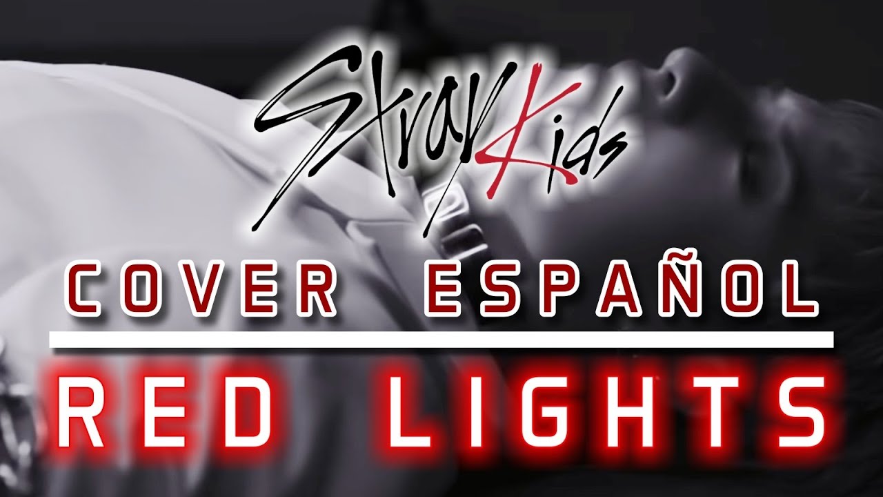 Red Lights - Stray Kids [COVER ESPAÑOL]