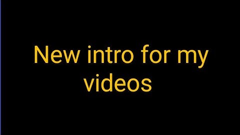 Rate my new intro for my videos