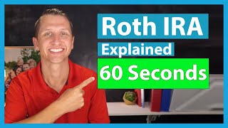 Roth IRA explained in 60 seconds