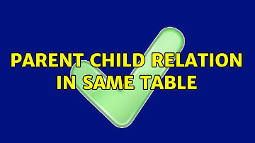 Parent Child Relation in same Table (2 Solutions!!)