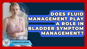 Does Fluid Management Play a Role in Bladder Symptom Management? | Bladder Health Support News