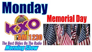 Memorial Day KXO Radio AM 1230 Morning Show Monday May 27th, 2024