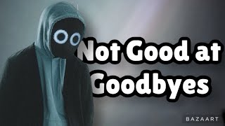 Not good at goodbyes - Boywithuke (Unreleased)