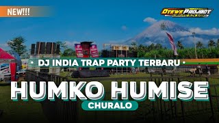 DJ INDIA TRAP PARTY - HUMKO HUMISE - VIRAL TIKTOK BASS PANJANG - OTW PROJECT