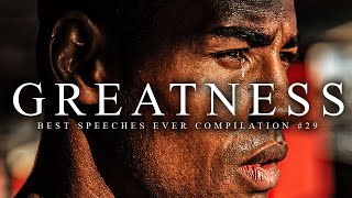 Best Motivational Speech Compilation EVER #29 - GREATNESS | 30-Minutes of the Best Motivation