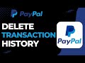 How to Delete PayPal Transaction History !