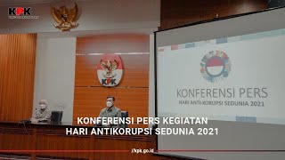 [PENCEGAHAN] KONFERENSI PERS KEGIATAN TERKAIT PELAKSANAAN HAKORDIA 2021