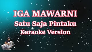 IGA MAWARNI - SATU SAJA PINTAKU | KARAOKE HD