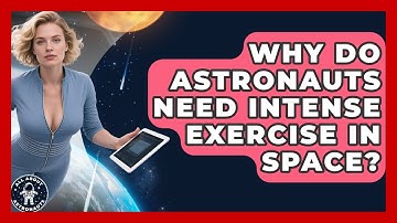 Why Do Astronauts Need Intense Exercise In Space? - All About Astronauts