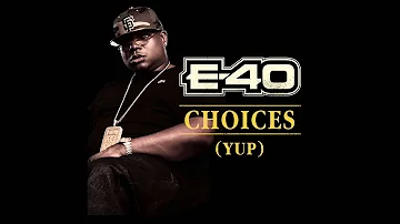 E-40 Choices Instrumental (With Yup)