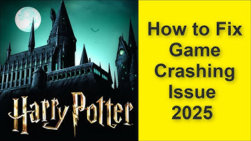How to Fix Harry Potter: Hogwarts Mystery Game Crashing Issue 2025