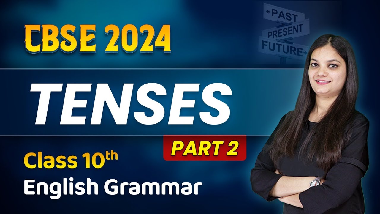 CBSE 2024 | Tense in English Grammar (Part -2) | Class 10 English | by ...