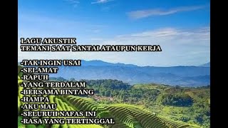 Lagu Akustik Enak Didengar Temani Kerja Dan Santai 2022