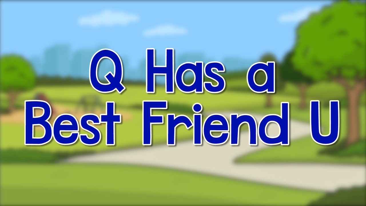 Q Has A Best Friend U Phonics Song Jack Hartmann Youtube