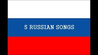 5 RUSSIAN SONGS