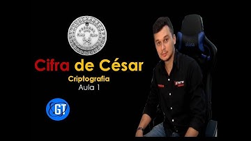 Cifra de César - Criptografia - Aula 1