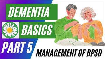 Dementia Basics part 5 July 2021