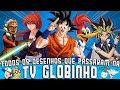 Todos os 130 DESENHOS que passaram na TV GLOBINHO