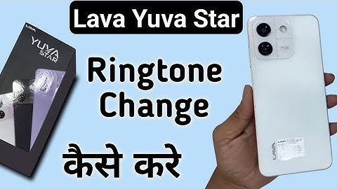 Lava Yuva Star 5g ringtone kaise set kare, how to change ringtone in lava, how to set song ringtone