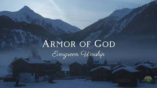 Evergreen Worship - Armor of God (Official Lyric Video)