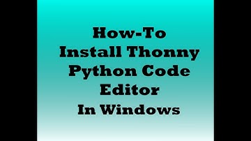 Installing Thonny Python Code Editor