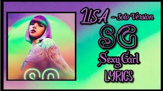 [LYRICS] SG ( Sexy Girl ) - LISA ( BLACKPINK ) ~ ( Solo Version )