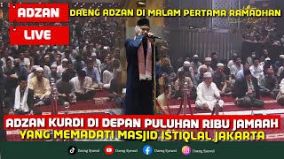 Adzan | Adzan Kurdi Mix Kashmir Menghiasi Ramadhan Pertama di Masjid Istiqlal || Jamaah Membludak