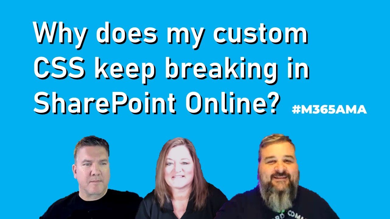 #M365AMA Why does my custom CSS keep breaking in SharePoint Online ...