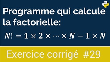 Exercice corrigé #29 : Programme qui calcule la factorielle d’un nombre | Python
