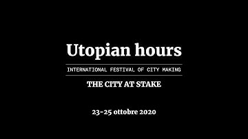 Utopian Hours 2020 – International Festival of City Making
